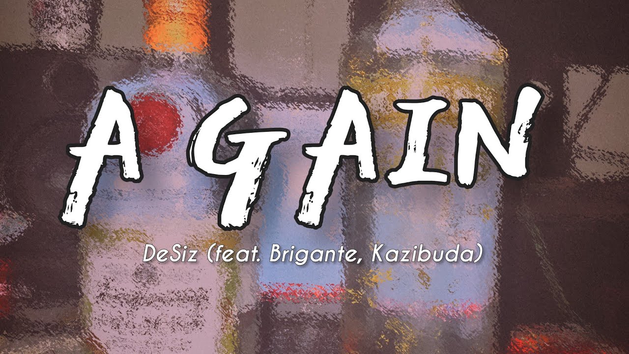 DeSiz - A Gain (feat. Brigante, Kazibuda)