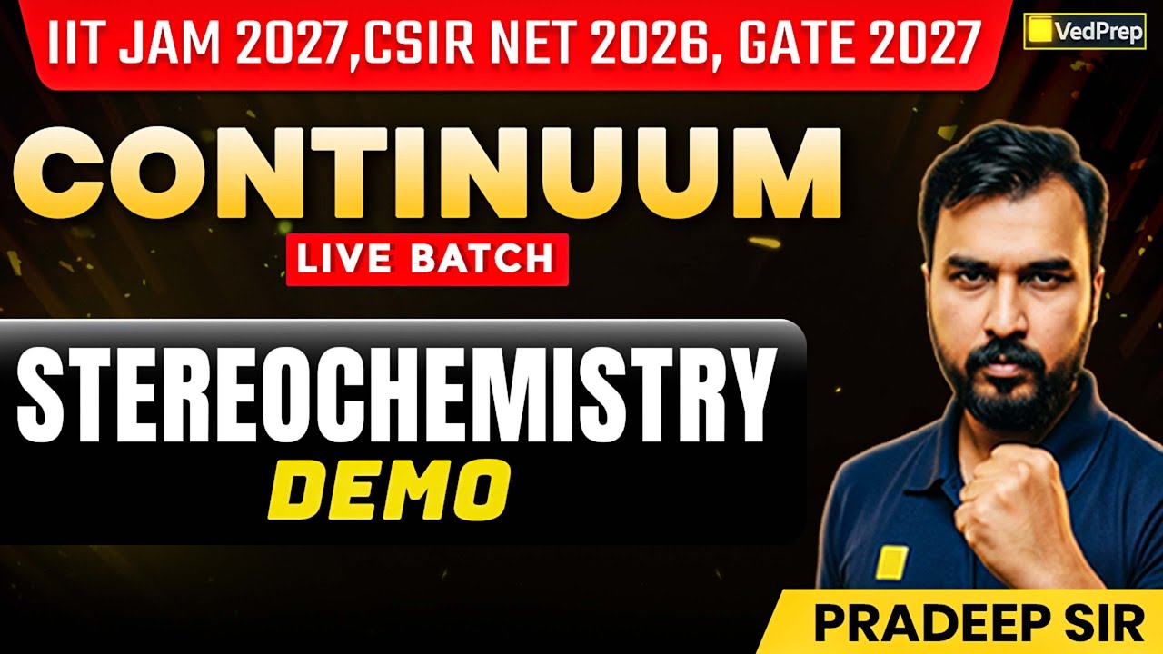 Stereochemistry Demo | IIT JAM 2027, CSIR NET 2026 & GATE 2027 Aspirants | VedPrep Chem Academy