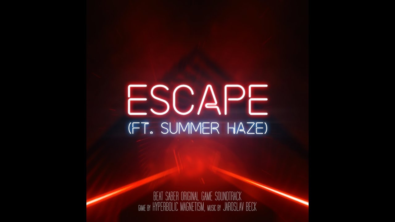 Jaroslav Beck - Escape (ft. Summer Haze) - [Beat Saber Soundtrack]