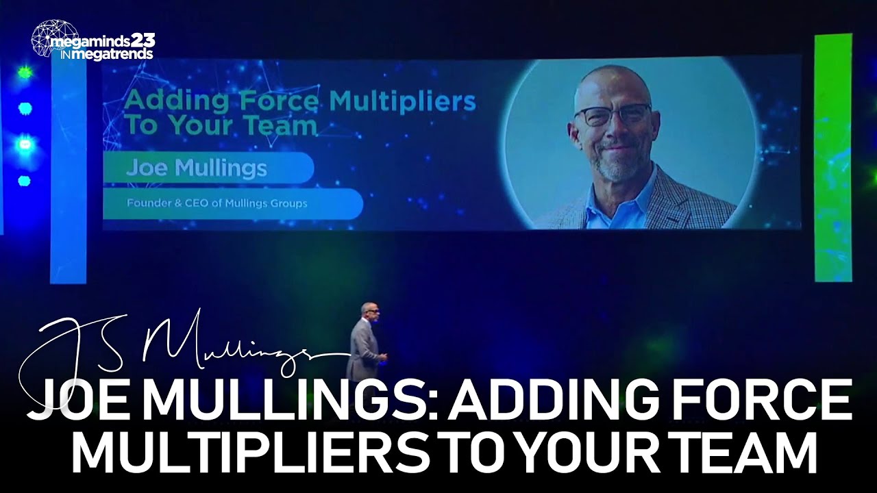 Joe Mullings: Adding Force Multipliers to Your Team
