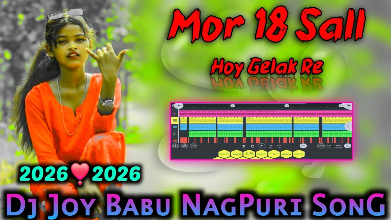 Mor_18_Sall__Hoy_Gelak_Re_!!_New_NagPuri_Dj_SonG_!!_NagPuri_Dj_Remix_SonG__2026_!!_DJ_JOY_BABU 