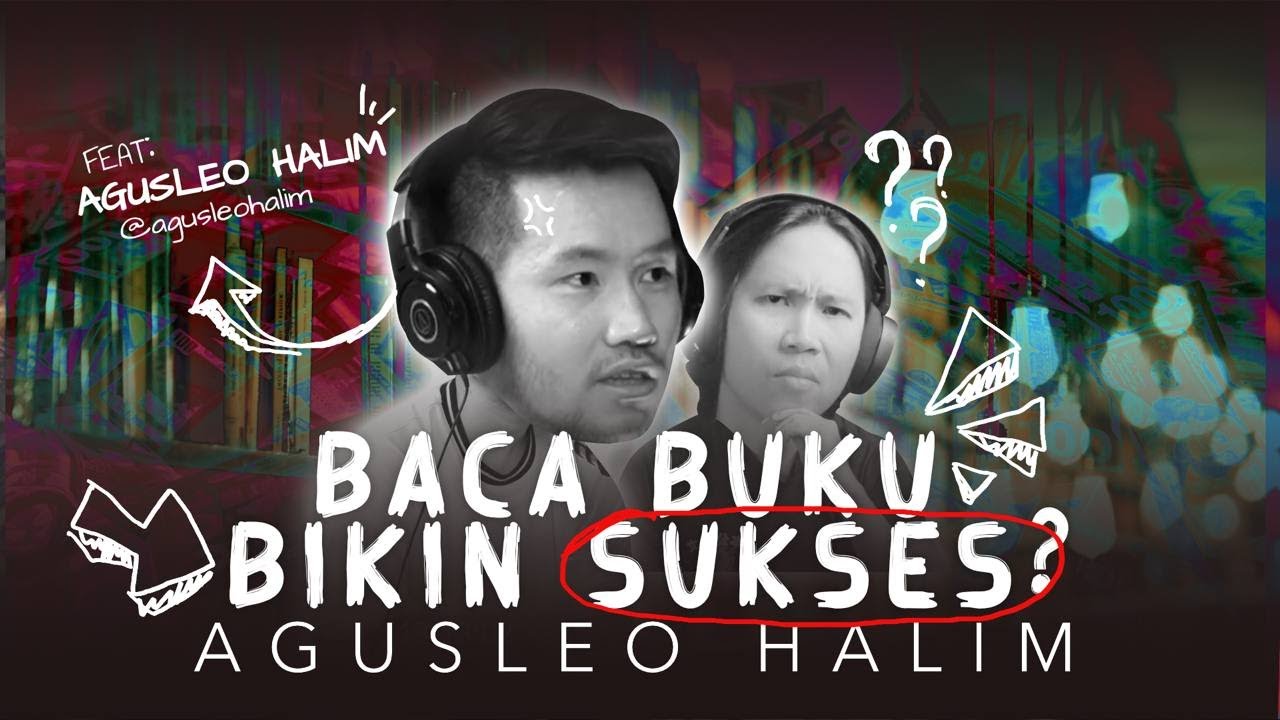 Baca Buku Bikin Sukses? Agusleo Halim