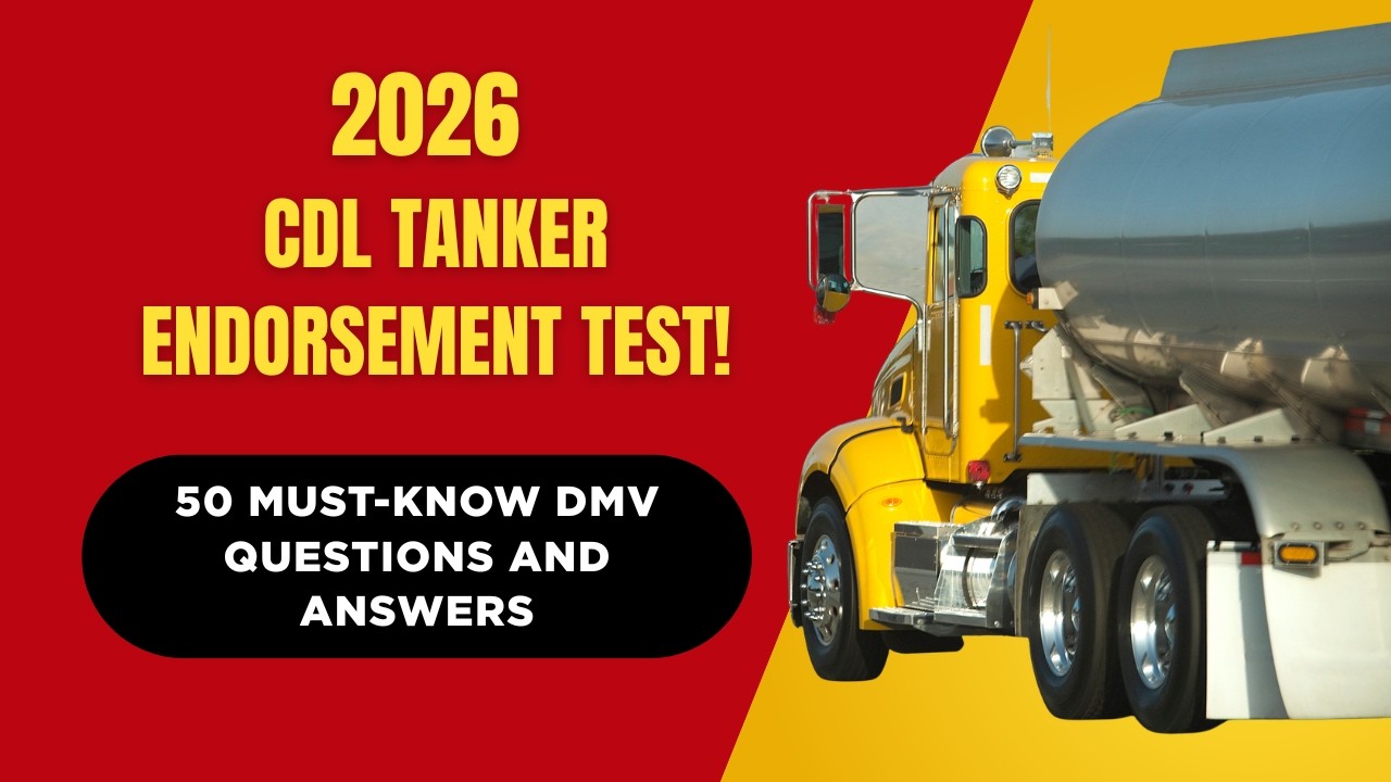 CDL Tanker Endorsement DMV Practice Test 2025 | CDL Study Guide