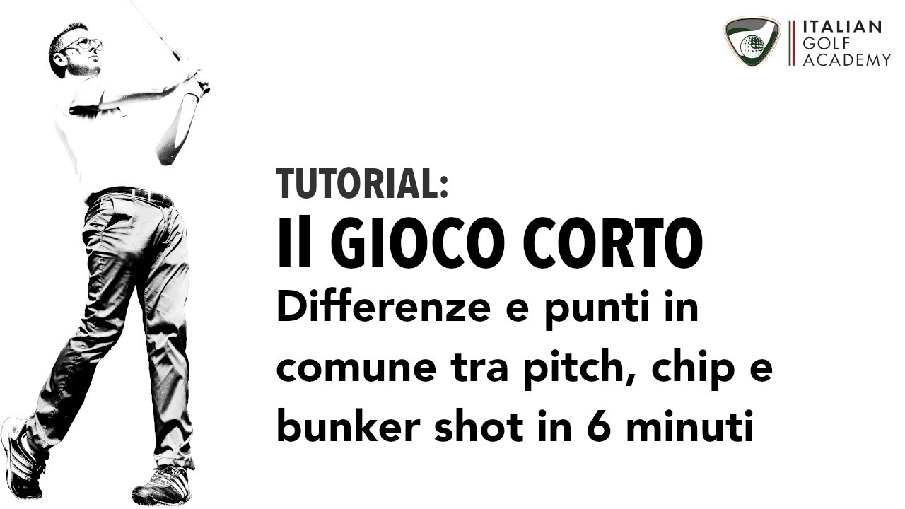Il GIOCO CORTO: Differenze e punti in comune tra pitch, chip e bunker shot in 6 minuti