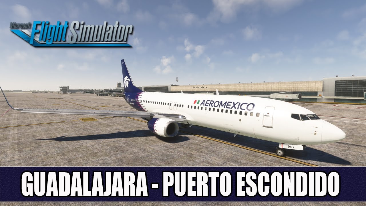 Flight Simulator 2020 ✈️ | Vuelo Online | Guadalajara a Puerto Escondido | Aeroméxico