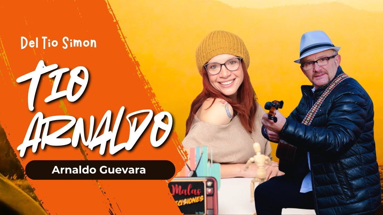 DESPUES DEL TIO SIMON VIENE EL TIO ARNALDO - ARNALDO GUEVARA - MALAS DECISIONES