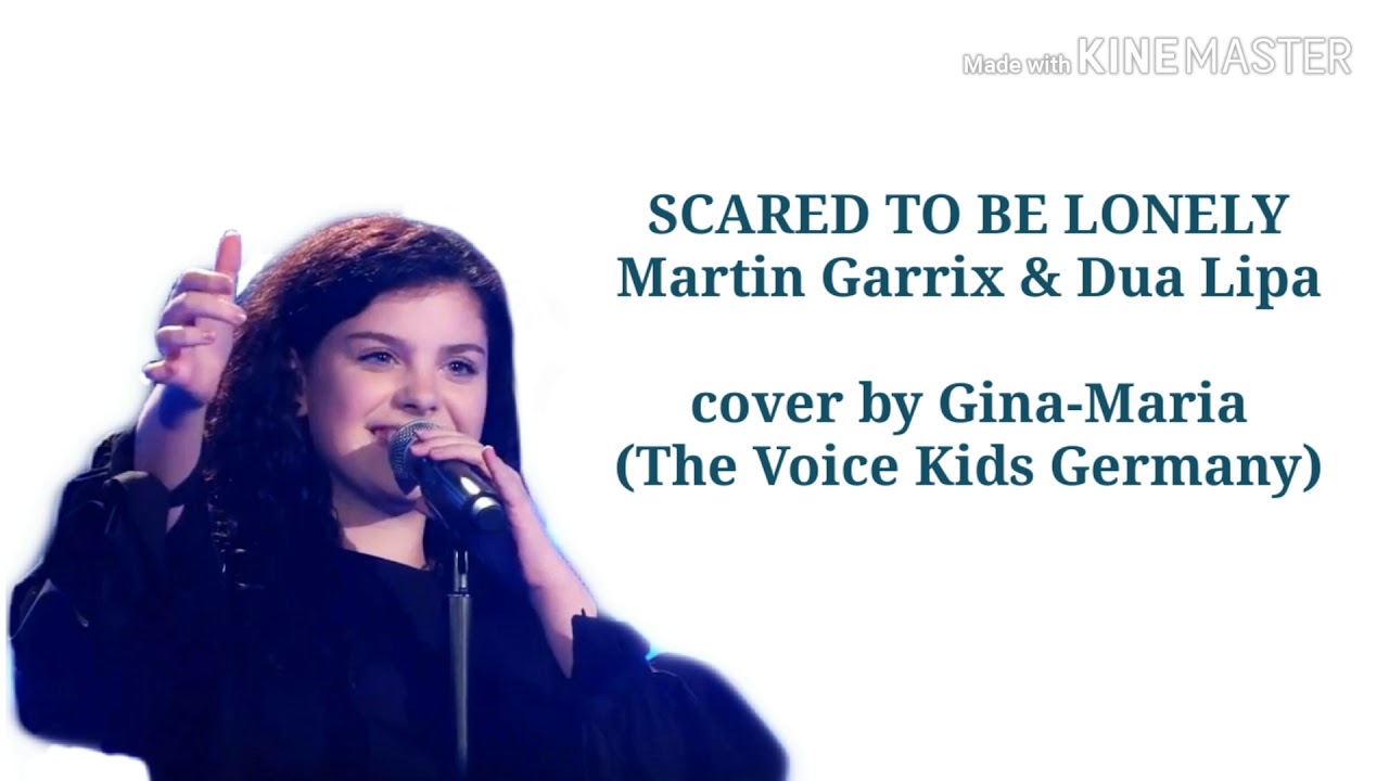 SCARED TO BE LONELYMartin Garrix & Dua Lipa || cover by Gina-Maria (The Voice Kids Germany) ||Lyrics