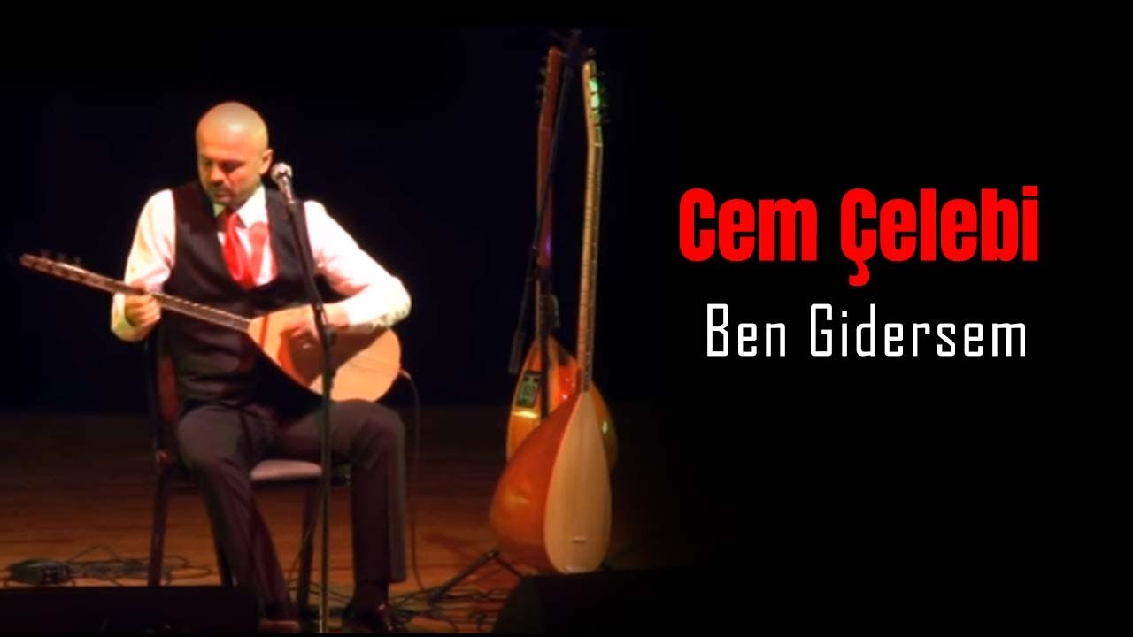 Cem Çelebi - Ben Gidersem Sazım Sen Kal Dünyada
