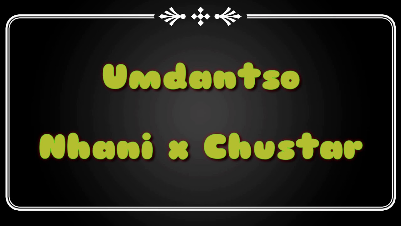 Umdantso - Nhani x Chustar