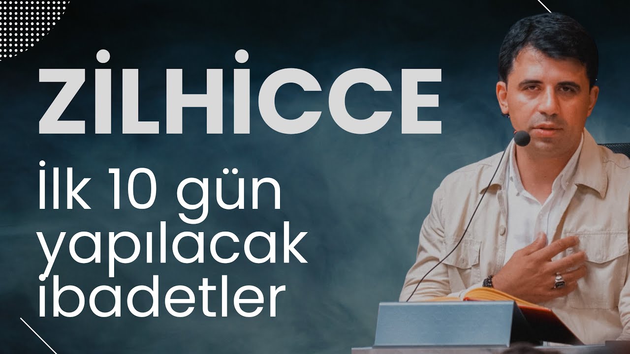 Zilhicce'nin ilk on gününde yapılacak ibadetler / Abdullah Yuyucu