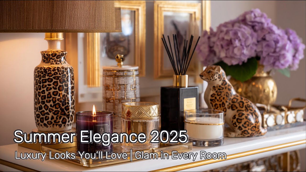 Glamorous Summer 2025 Home Decor Ideas You’ll Love | Elegant Luxury in Every Room!