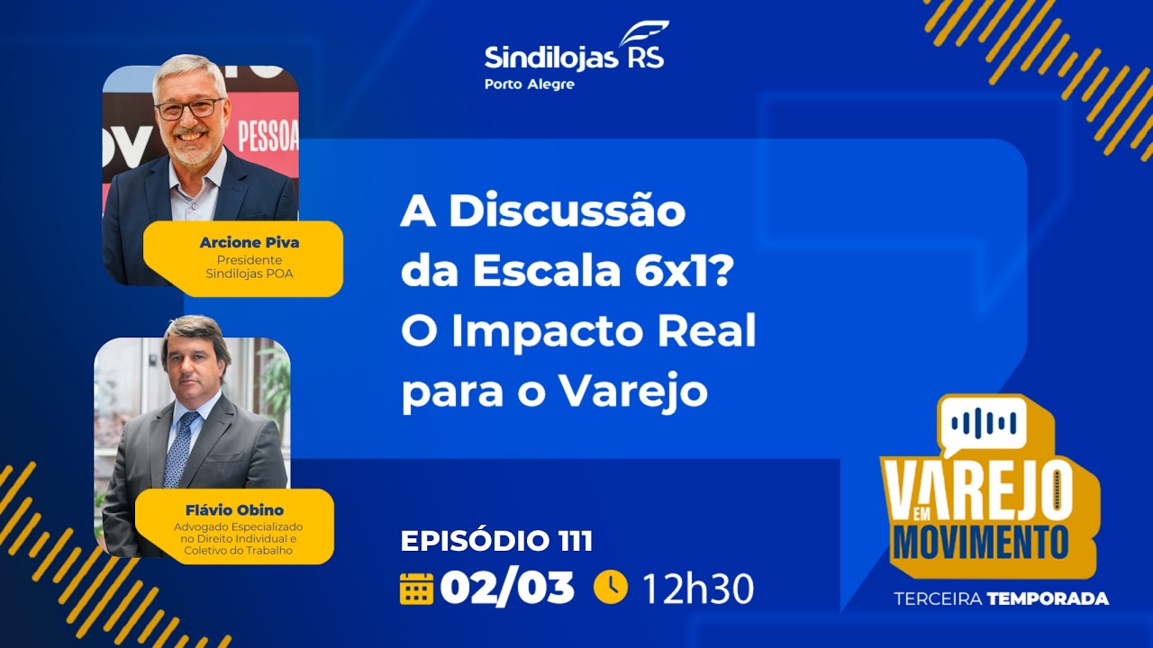 #111: A Discussão da Escala 6x1 – O Impacto Real para o Varejo