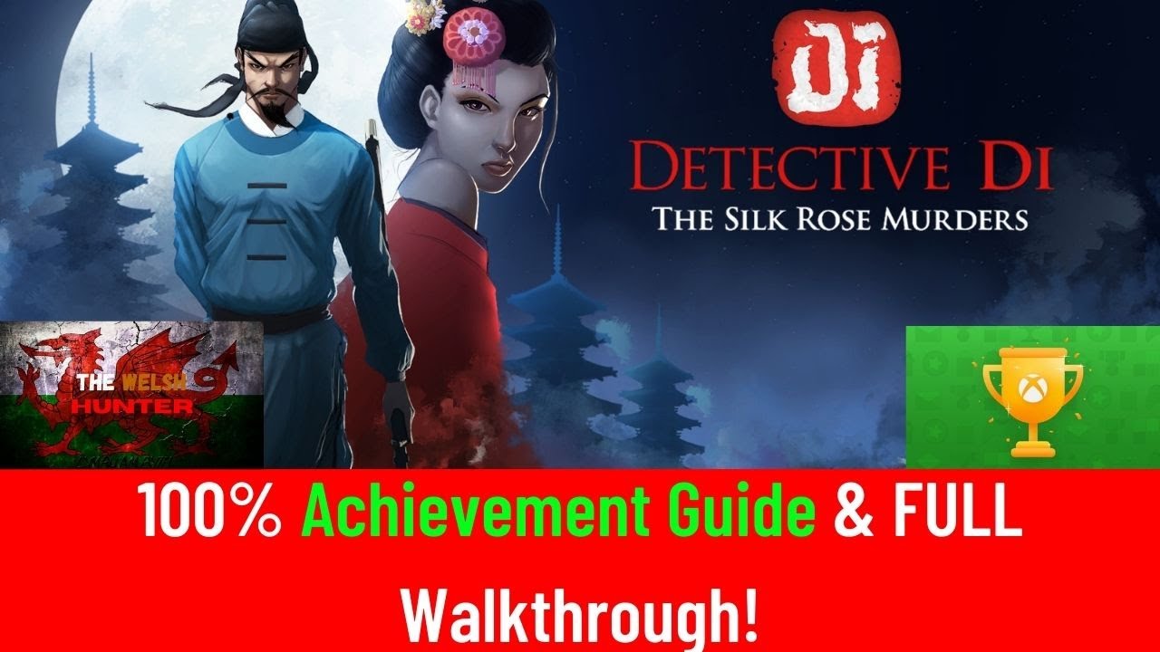 Detective Di: The Silk Rose Murders - 100% Achievement Guide & FULL Walkthrough!