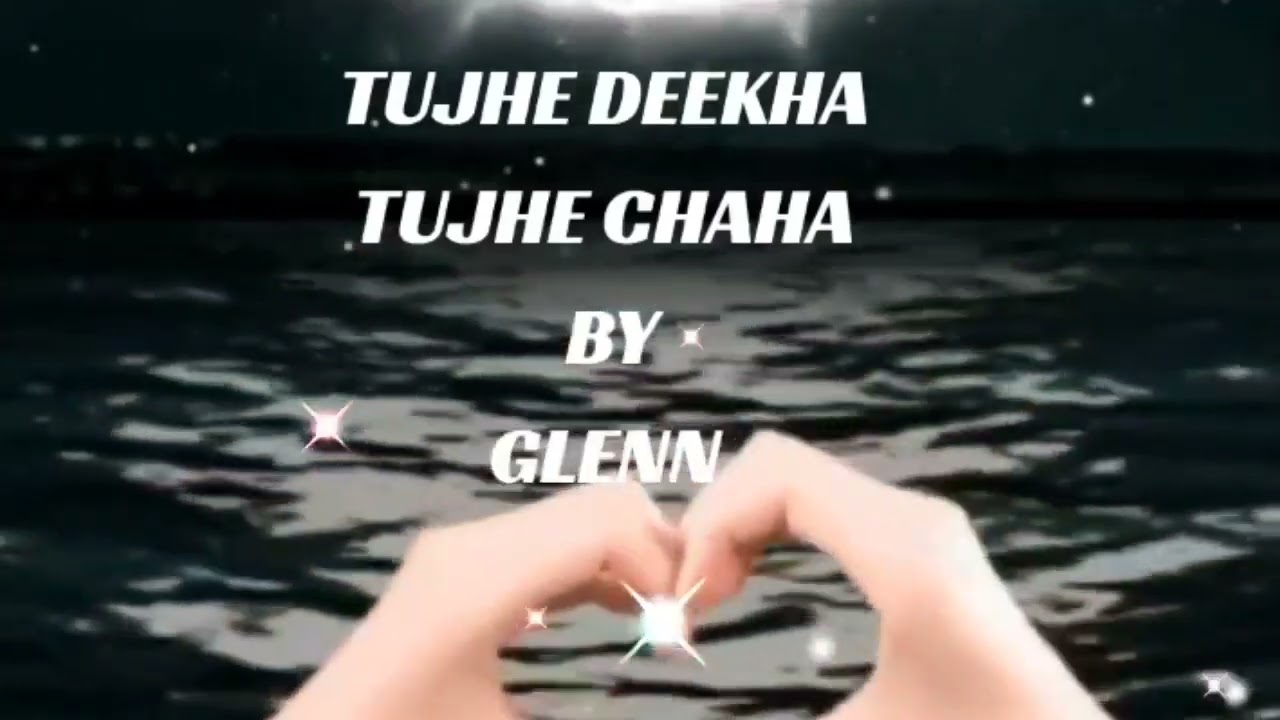 TUJHE DEEKHA TUJHE CHAHA BY  GLENN
