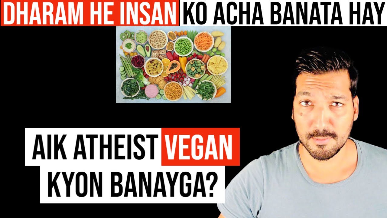 Aik Atheist Vegan Kyon Banay Ga?