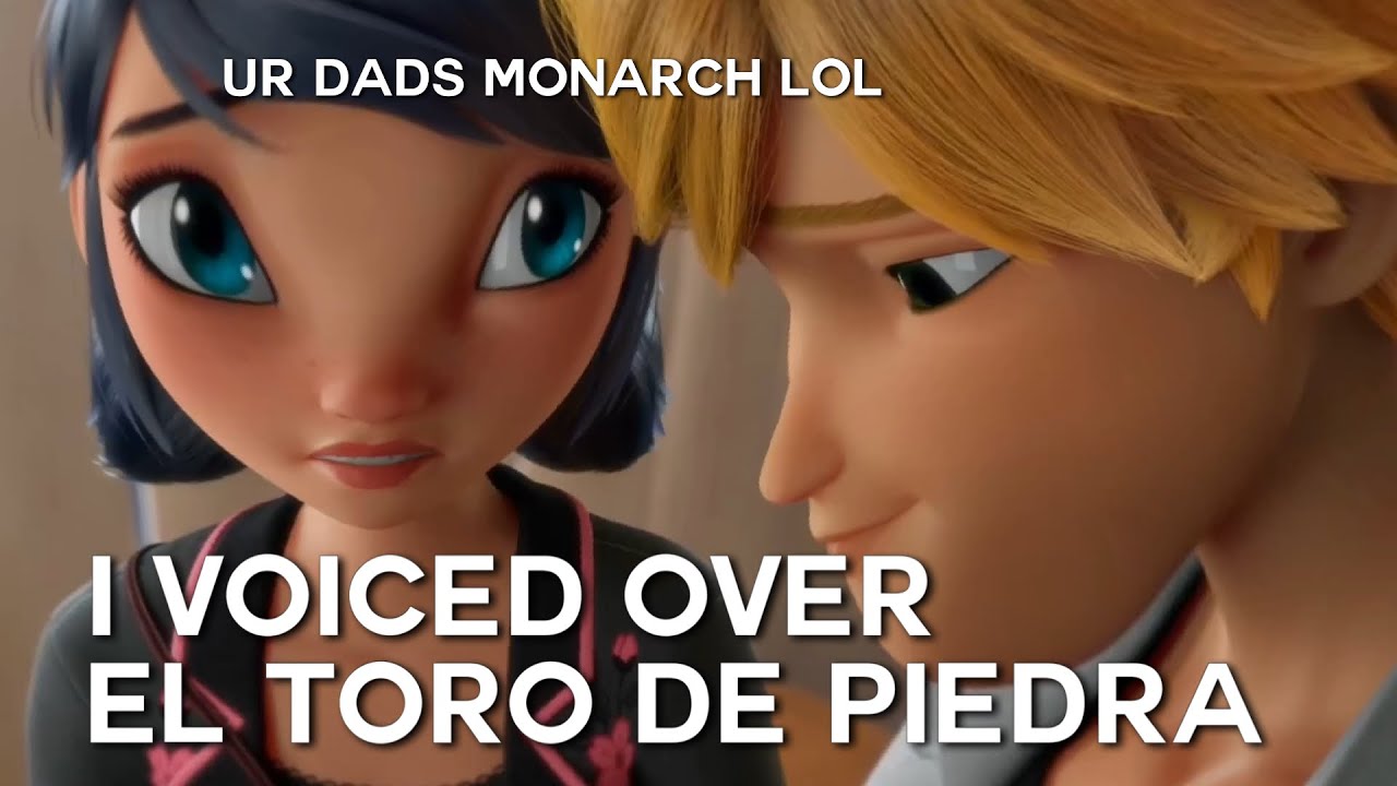 I voiced over El Toro de Piedra