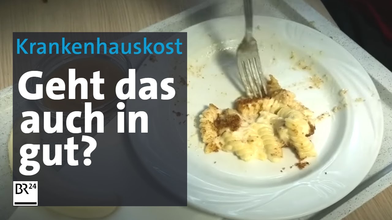 Essen im Krankenhaus: Mit Risiken und Nebenwirkungen | Kontrovers | BR24