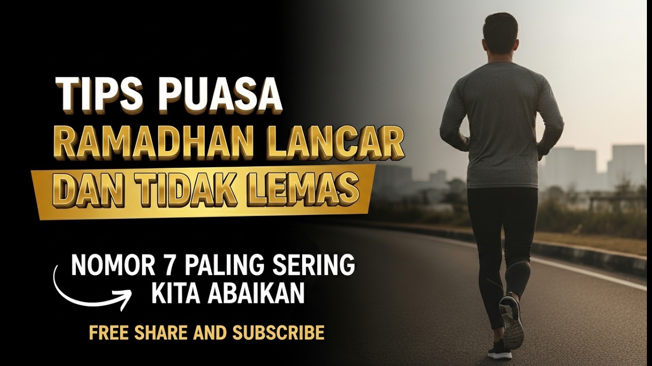 TIPS PUASA RAMADHAN LANCAR DAN TIDAK LEMAS
