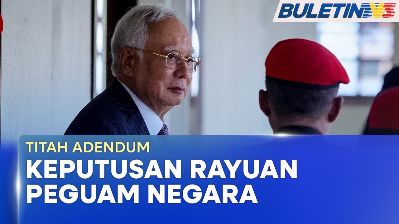 TITAH ADENDUM | Keputusan Rayuan Semakan Kehakiman Datuk Seri Najib