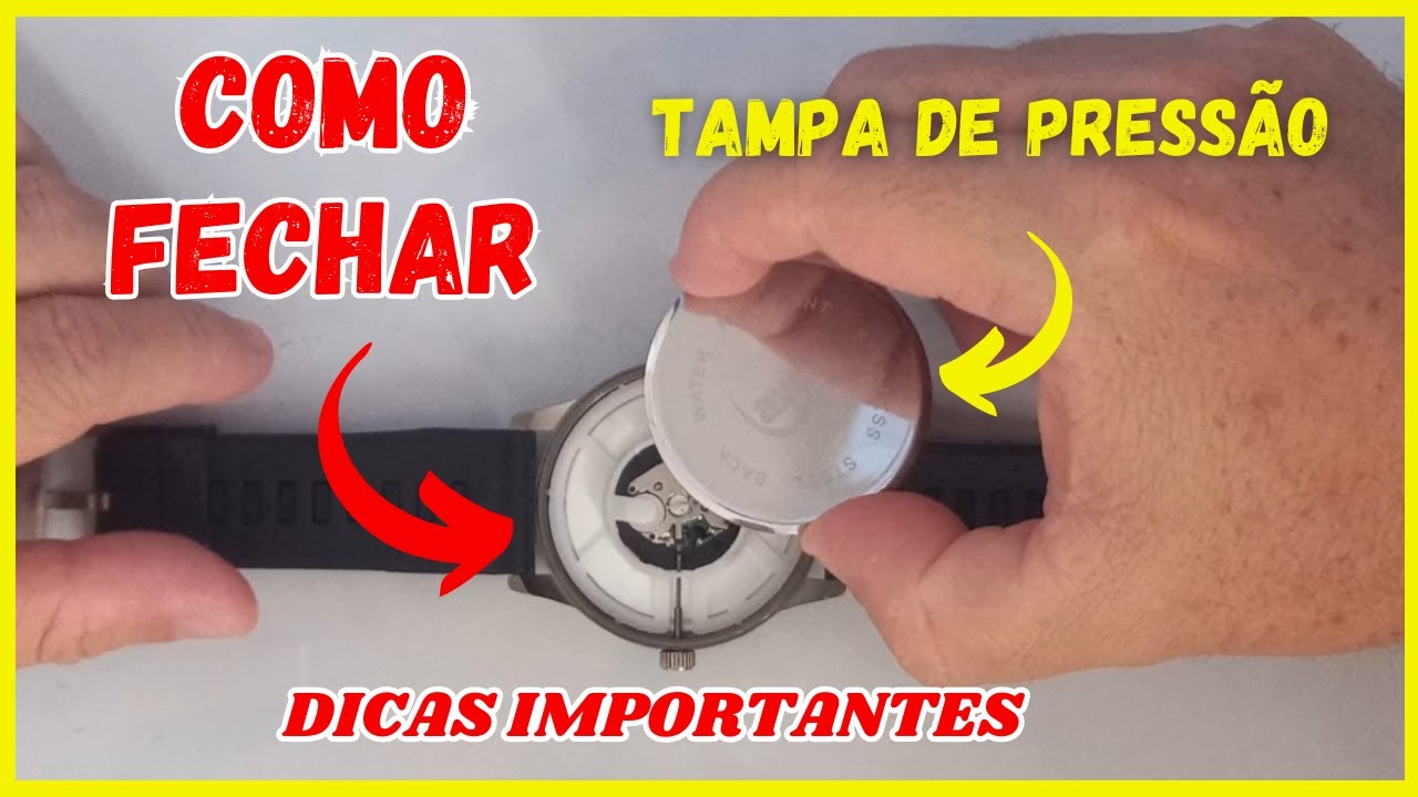 Dicas de Como Fechar Relógio Com Tampa de Pressão