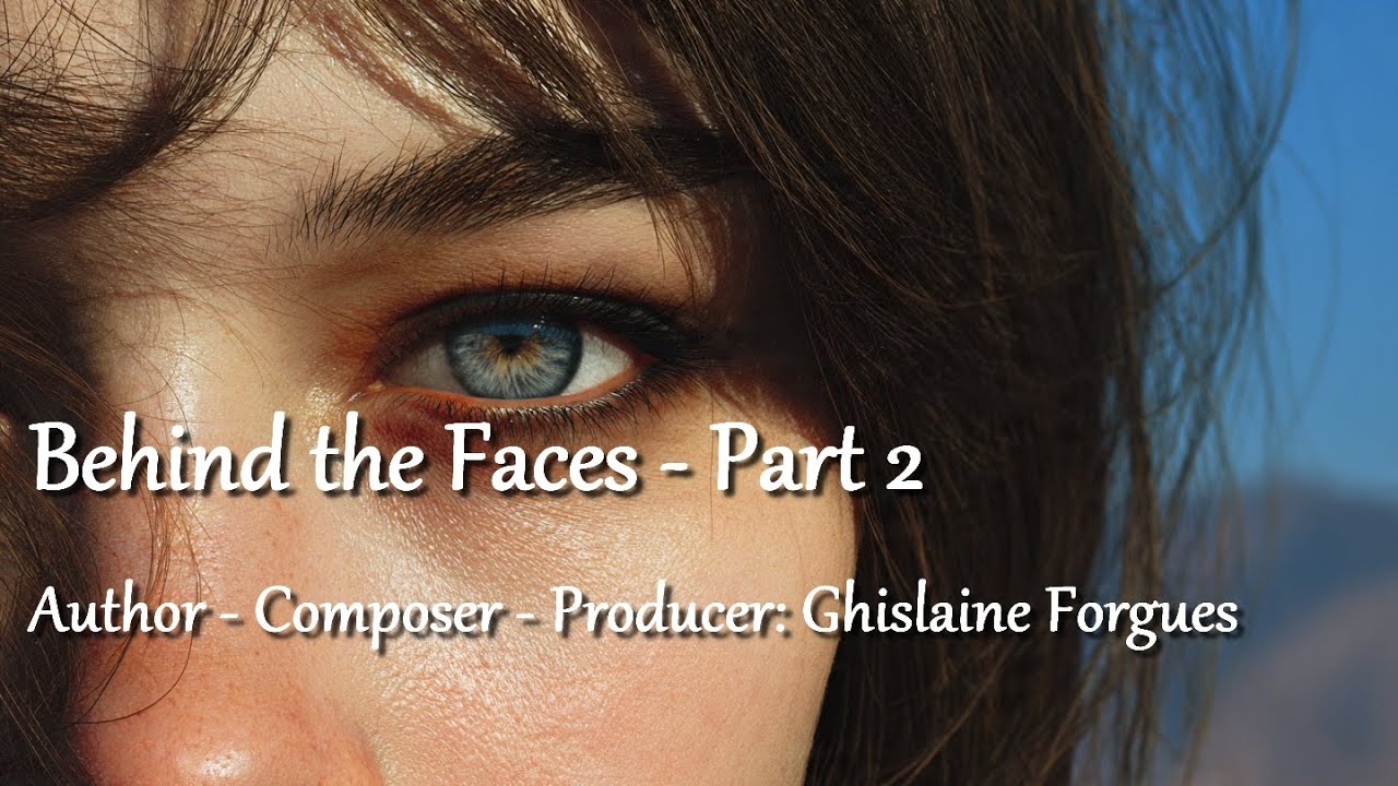 Behind the Faces   Part 2