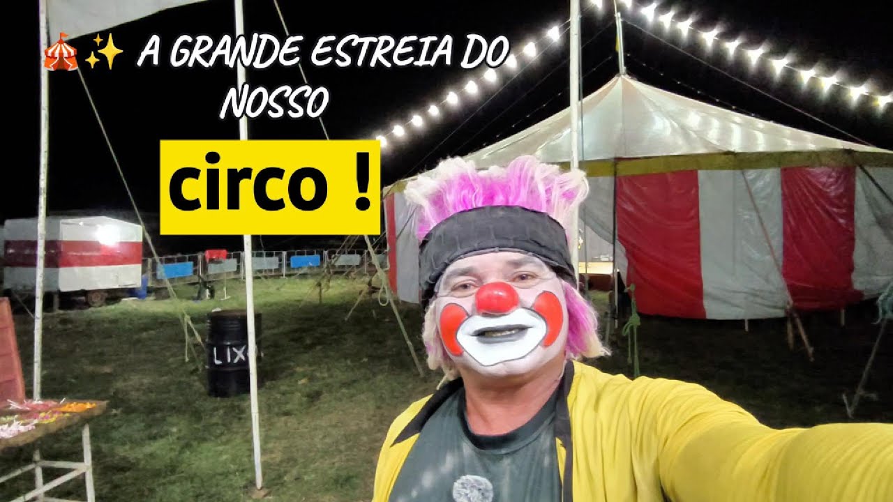Vlog dia da estreia do circo 