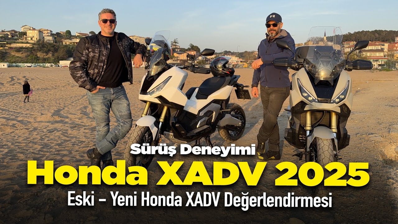 Honda XADV 2025 Sürüş Deneyimi ve Eski - Yeni XADV Değerlendirmesi Neler Değişti