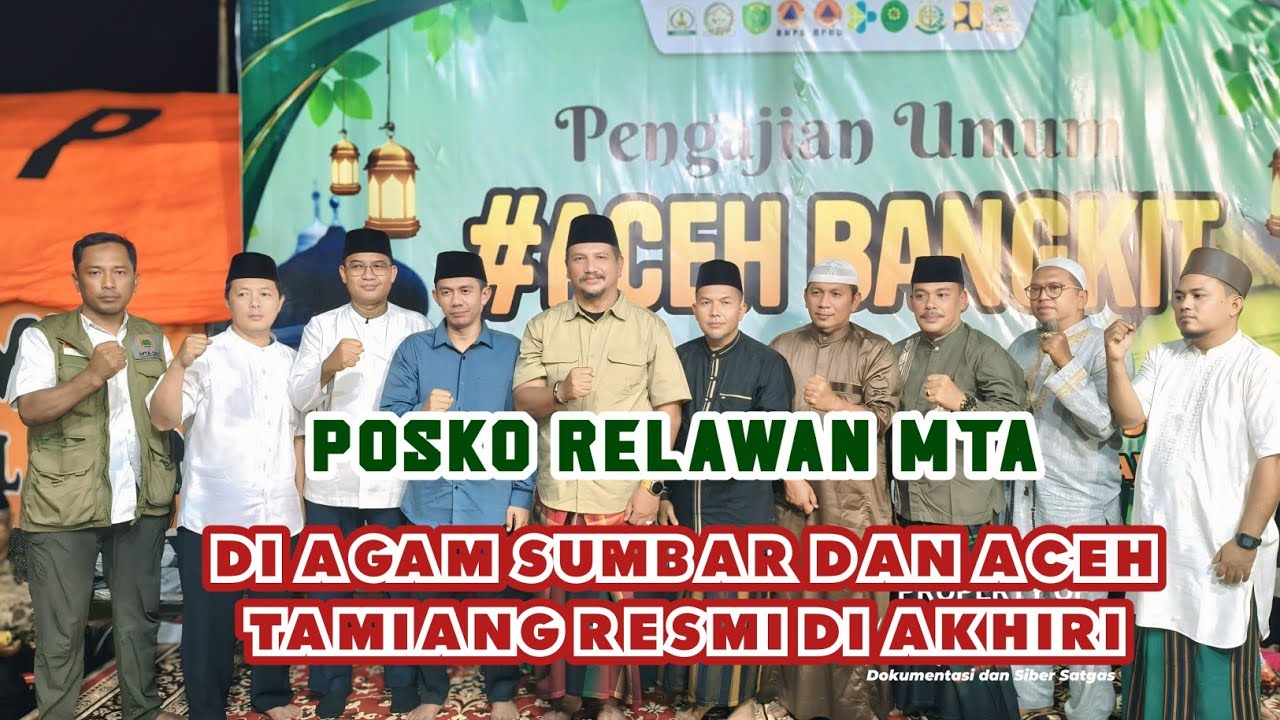 Posko Relawan MTA di Aceh Tamiang Dan Agam Sumbar Di Akhiri.