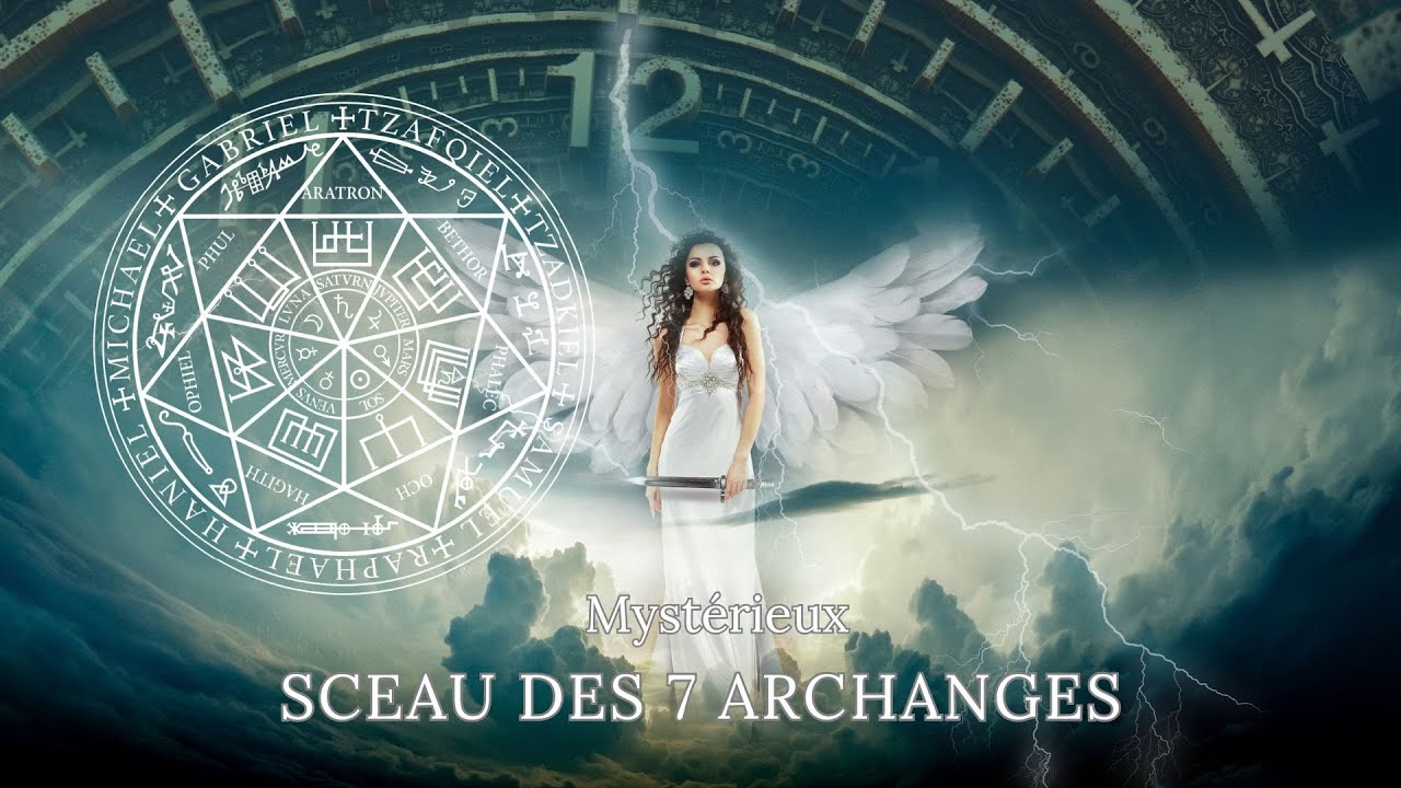 Myst&egrave;res du Sceau des 7 Archanges