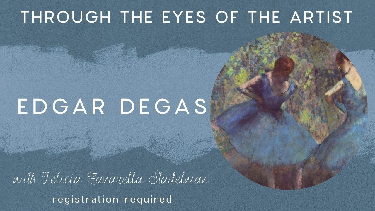 Art History Series | Through The Eyes of the Artist: Edgar Degas