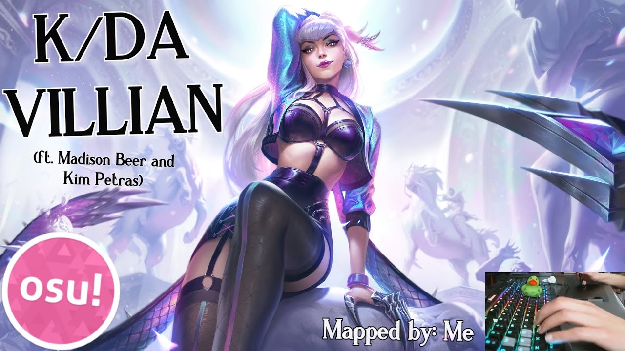 (osu!) K/DA - VILLAIN ft. Madison Beer & Kim Petras | Mapped by Me