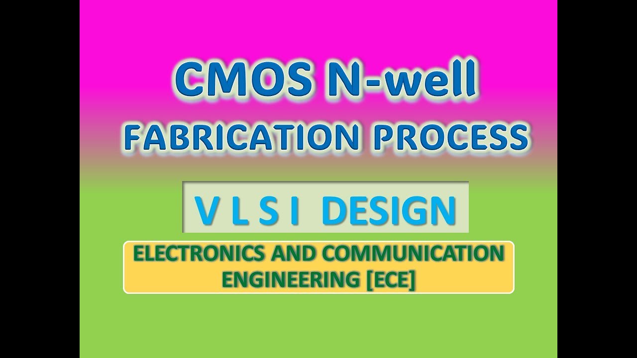 CMOS N-well Fabrication Process   - VLSI