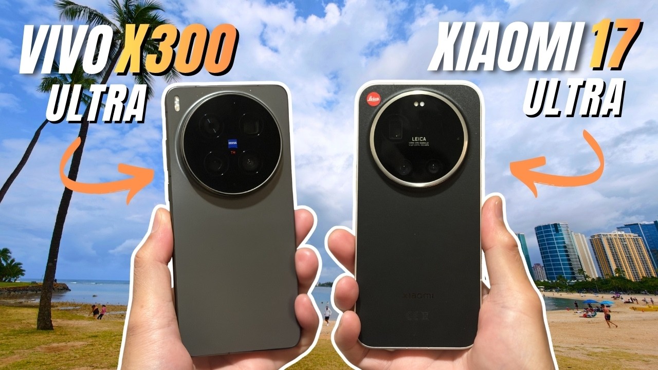 Vivo X300 Ultra vs Xiaomi 17 Ultra: Hawaii Camera Test! (Part 1)