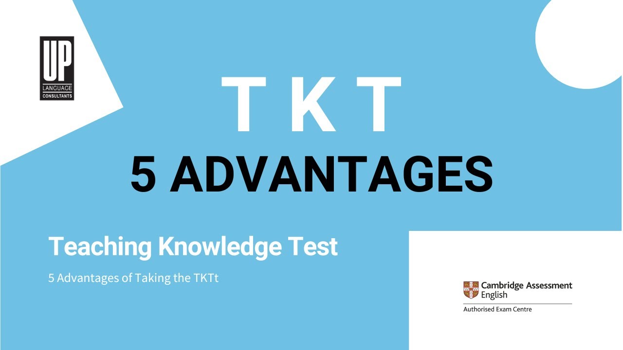 5 Advantages of the Cambridge Teaching Knowledge Test (TKT)