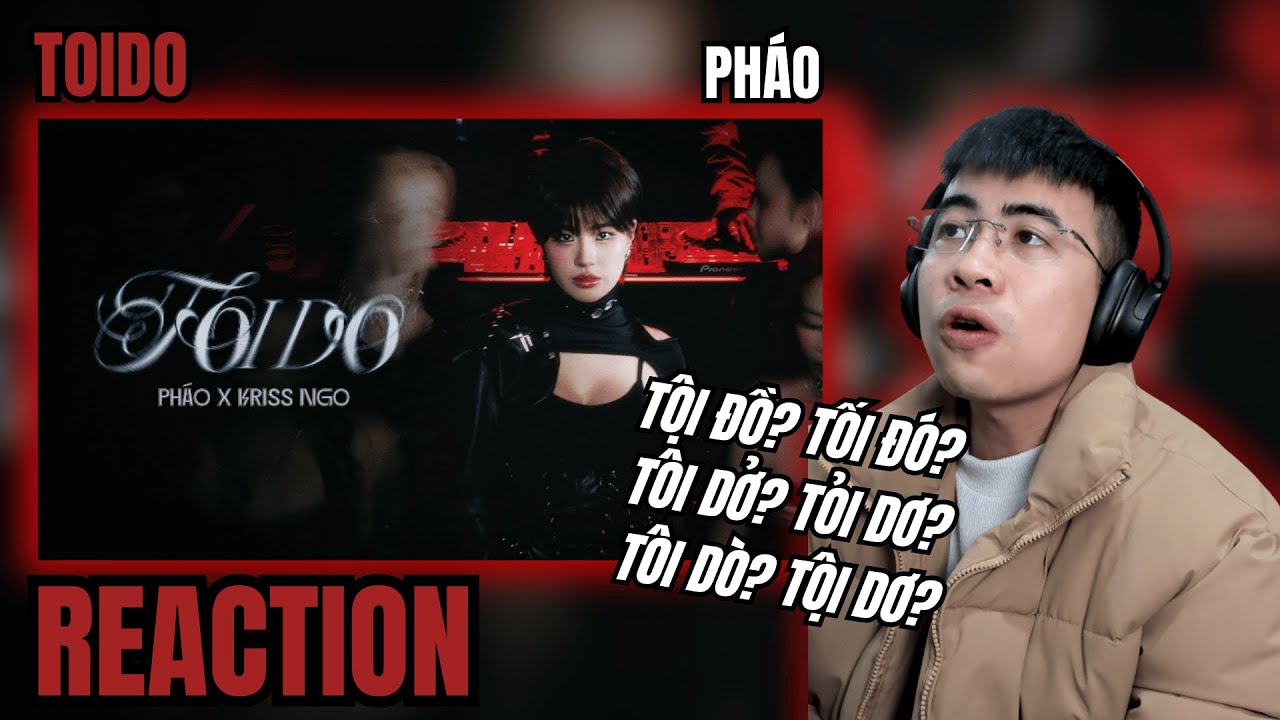 [Reaction] Pháo - ‘TOIDO’ [prod. KRISS NGO] | SAO NGHE NHƯ SỰ NGHIỆP CHƯỚNG 2.0… | TRIPPY REACTION