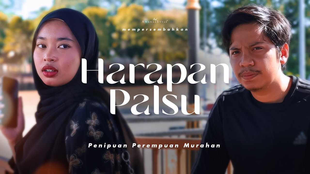 HARAPAN PALSU | SHORTFILM PENIPUAN PEREMPUAN MURAHAN