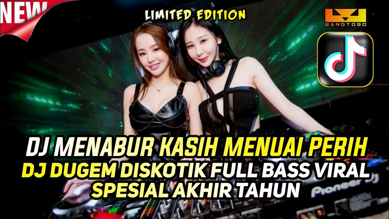 DJ DUGEM DISKOTIK FULL BASS VIRAL AKHIR TAHUN - DJ MENABUR KASIH MENUAI PERIH VIRAL TIKTOK TERBARU