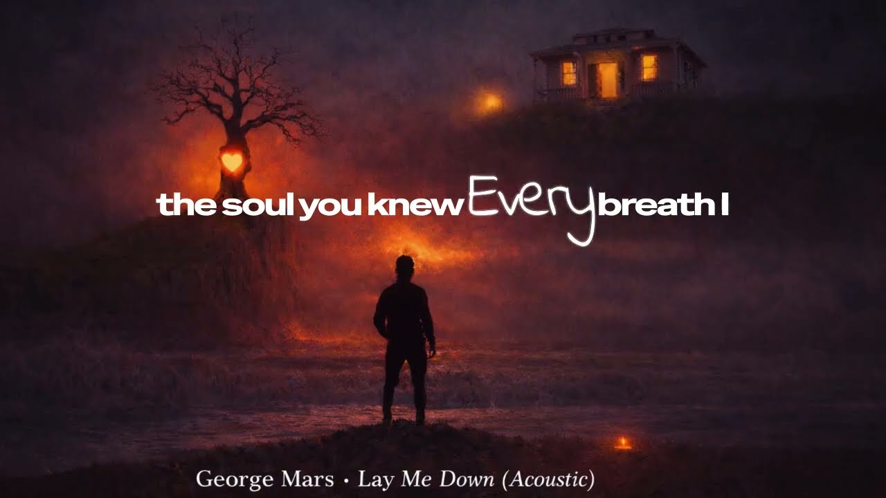 George Mars – Lay Me Down (Acoustic) | Official Lyrics Video