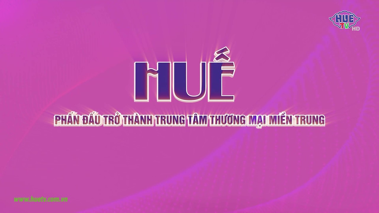 Huế phấn đấu trở thành Trung tâm thương mại miền Trung