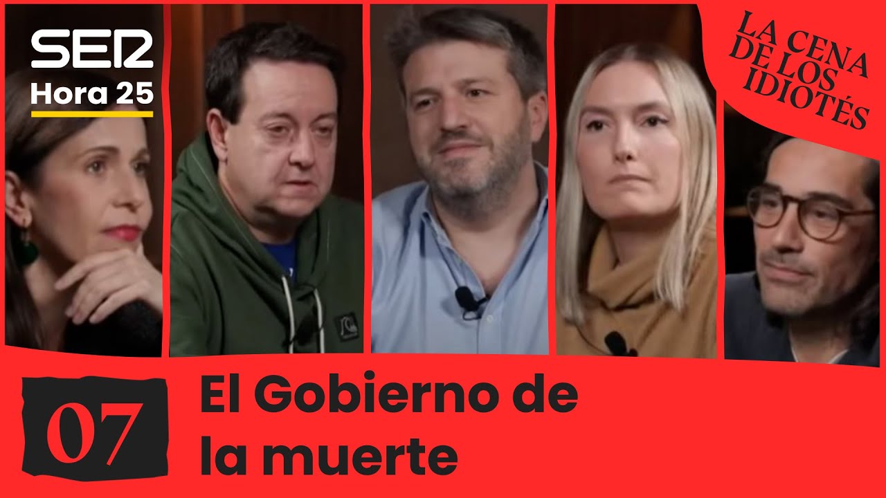 La cena de los idiotés 1x07: El gobierno de la muerte | Hora 25