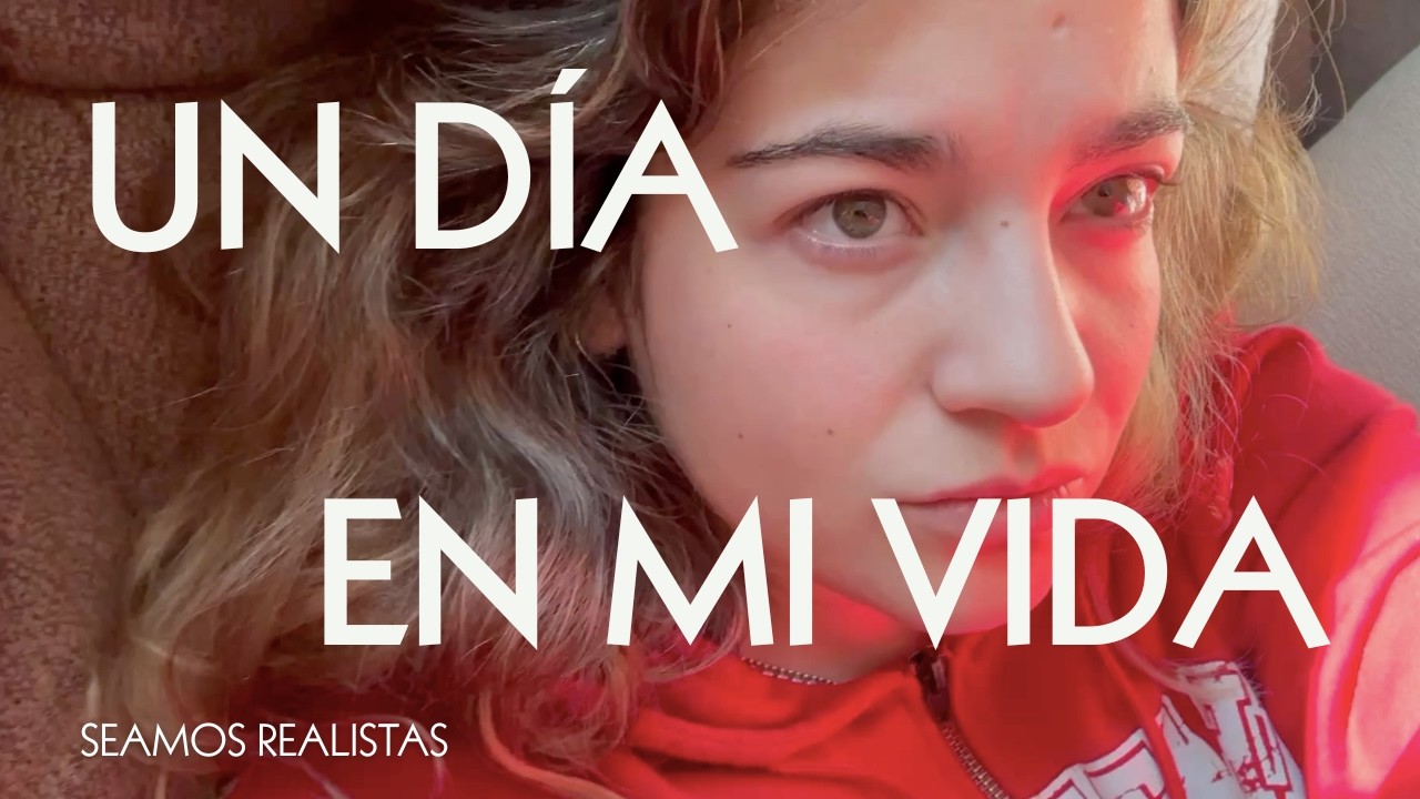 un día REALISTA en mi vida