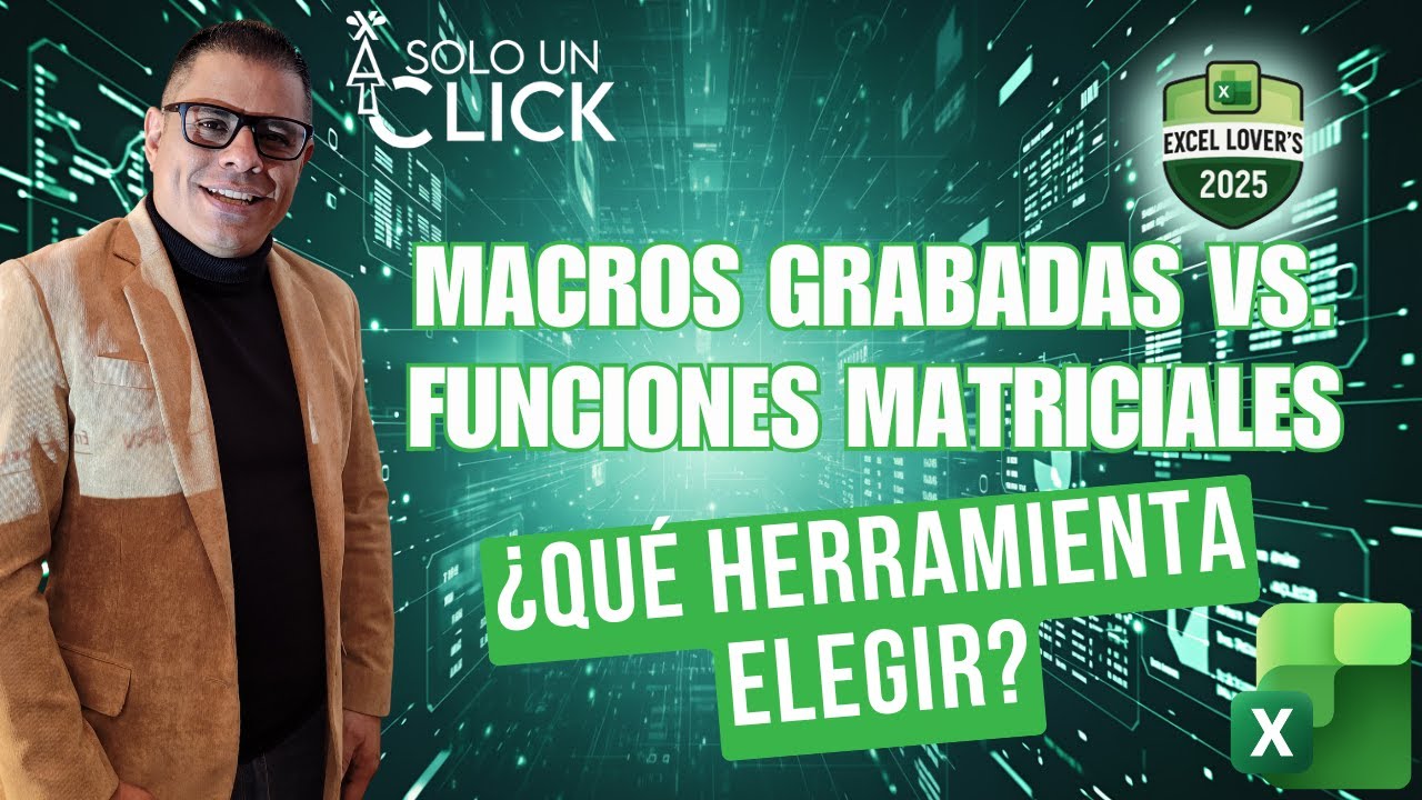 Macros Grabadas vs. Funciones Matriciales: ¿Qué herramienta elegir? | Excel Lover's 2025