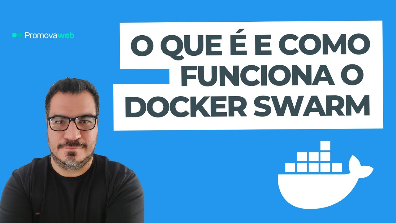 O que é Docker Swarm? Como rodar suas aplicações de maneira profissional