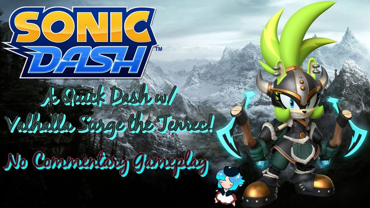 [No Commentary] A Quick Sonic Dash Run w/ Valhalla Surge the Tenrec!