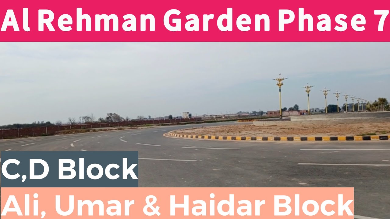 Al Rehman Garden Phase 7 C D Block Umar Ali Haider Block