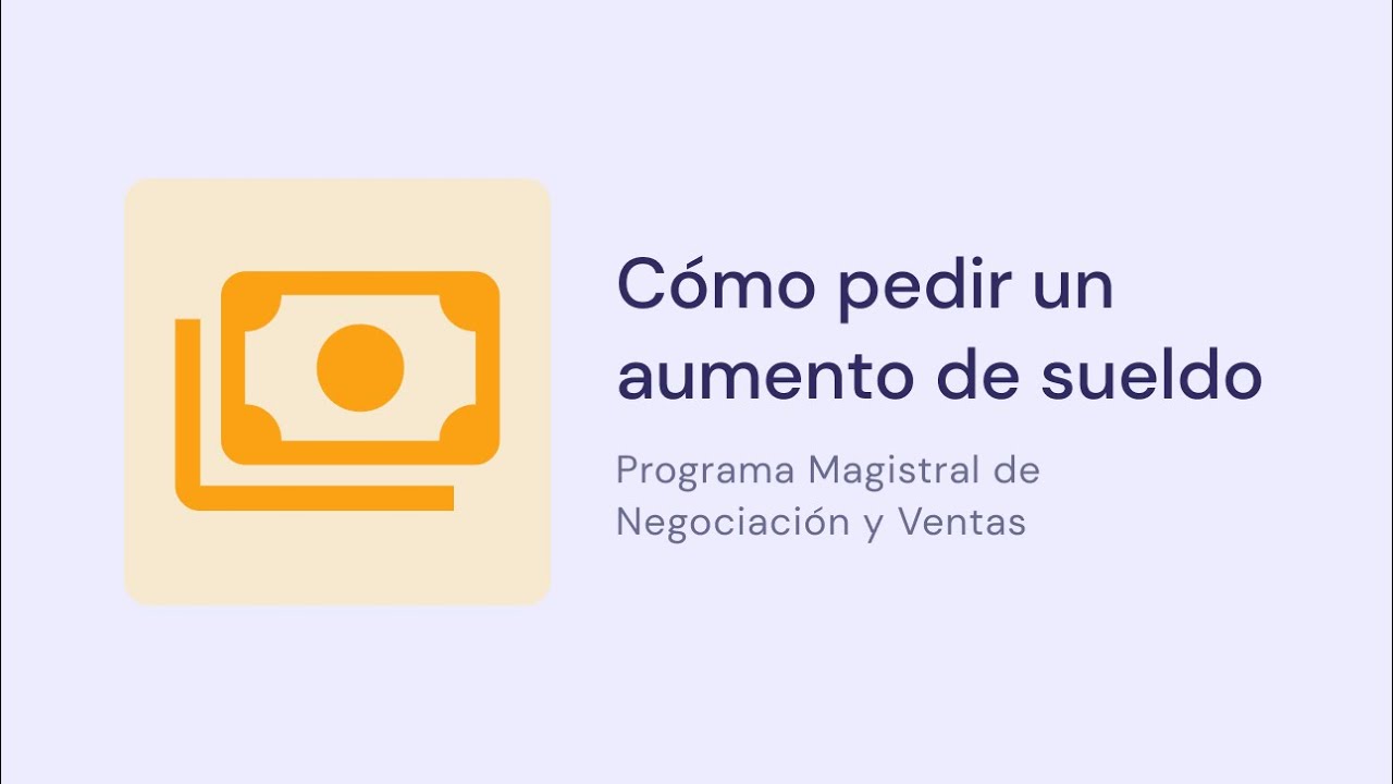 C&oacute;mo pedir un aumento de sueldo - Programa Magistral de Negociaci&oacute;n y Ventas