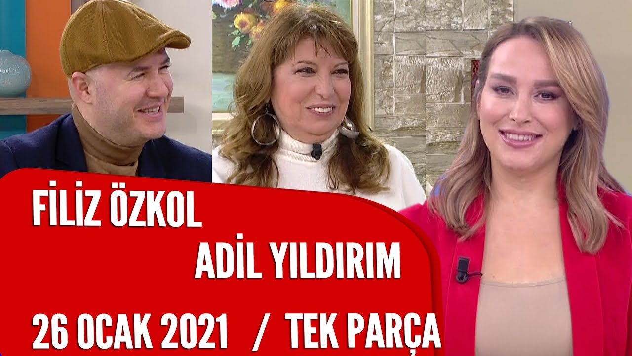 Hayatta Her Şey Var 26 Ocak 2021 / Filiz Özkol  - Adil Yıldırım