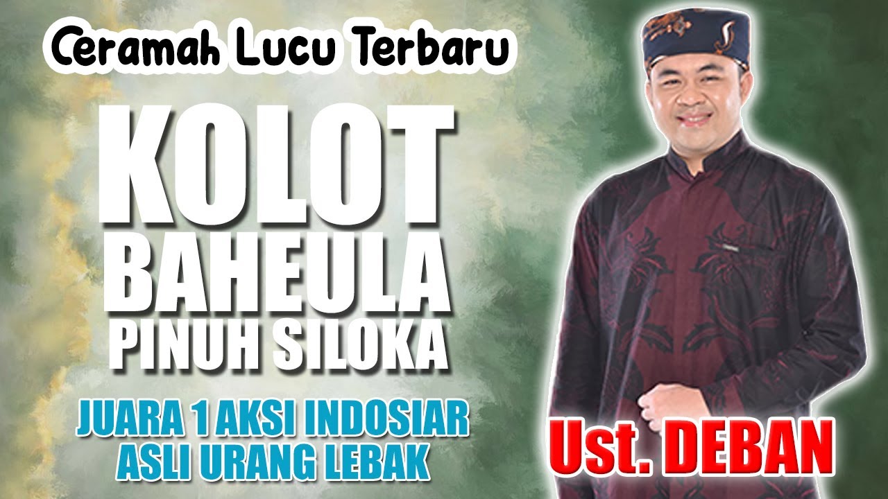 Kolot Baheula Pinuh Siloka || Ceramah Lucu Ust. DEBAN