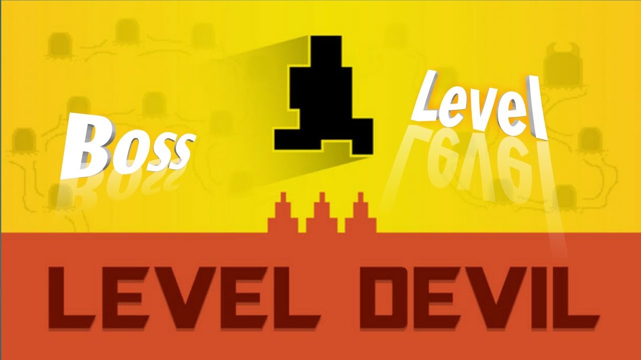 I complete Boss level in #leveldevil 