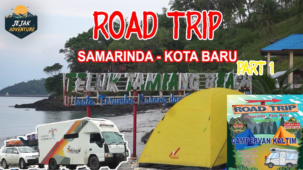 PERJALANAN SAMARINDA KOTA BARU KALSEL | TELUK TAMIANG | ROAD TRIP| CAMPER VAN KALTIM 